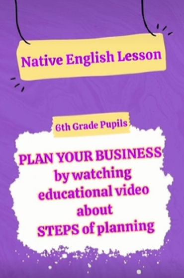 We have learned how to plan our business by watching an educational video about steps of writing.