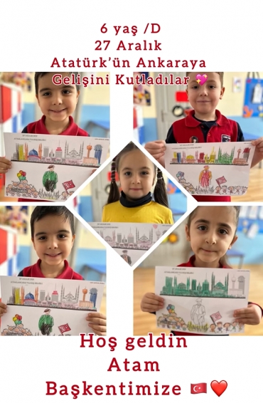 6 yaş D sınıfı öğrencilerimiz Atamızın başkentimiz Ankaraya gelişinin yıldönümünü heyecanla kutladı.